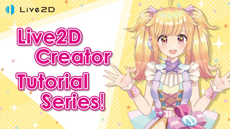 Live2D Creator Tutorial Series